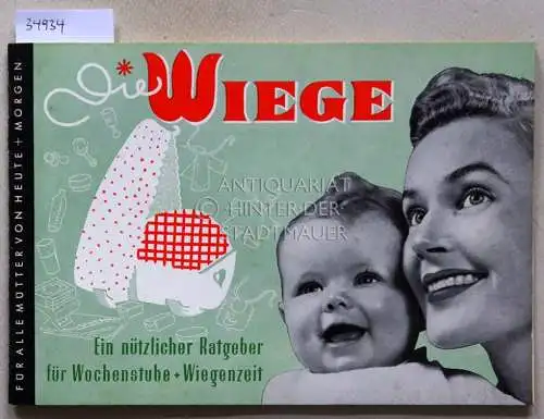 Wülfing, Wilh. (Hrsg.): Lehrschrift Wiege: ein nützlicher Ratgeber für Wochenstube und Wiegezeit. Nr. 1/59. 