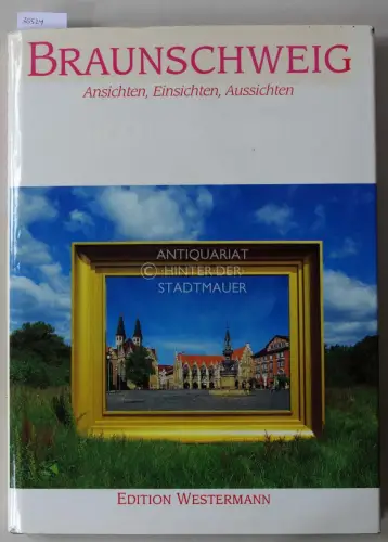 Zimmerling, Dieter und Lutz Pape: Braunschweig: Ansichten, Einsichte, Aussichten. 