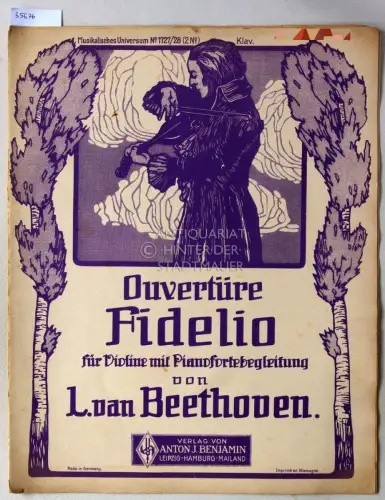 Beethoven, Ludwig van: Ouvertüre Fidelio für Violine mit Pianofortebegleitung. [= Musikalisches Universum No. 1727/28]. 