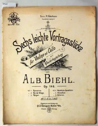 Biehl, Alb: Sechs leichte Vortragsstücke für Violine od. Cello mit Klavierbegleitung. Op. 146 No. 1-6. 
