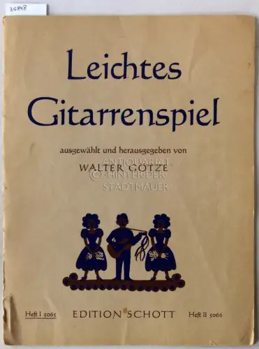 Götze, Walter (Hrsg.): Leichtes Gitarrenspiel. Kleine Solostücke von nCarcasse, Carulli, Giuliani, Sor u.a. Heft 1. [= Edition Schott, 5065]. 