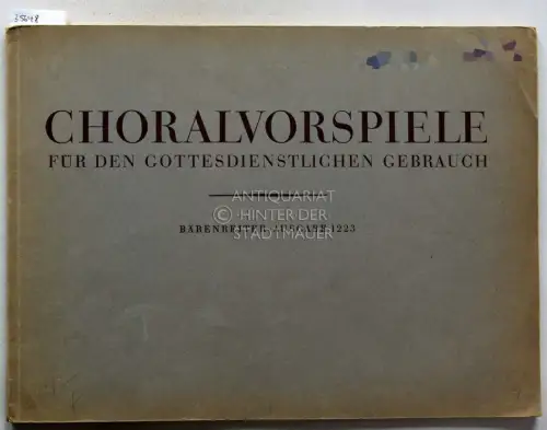 Graf, Adolf (Hrsg.): Choralvorspiele für den gottesdienstlichen Gebrauch. [= Bärenreiter-Ausgabe, 1223]. 