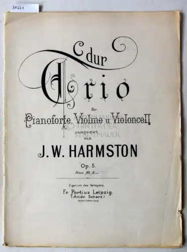 Harmston, J. W: Trio C dur für Pianoforte, Violine und Violoncell, Op. 5. 