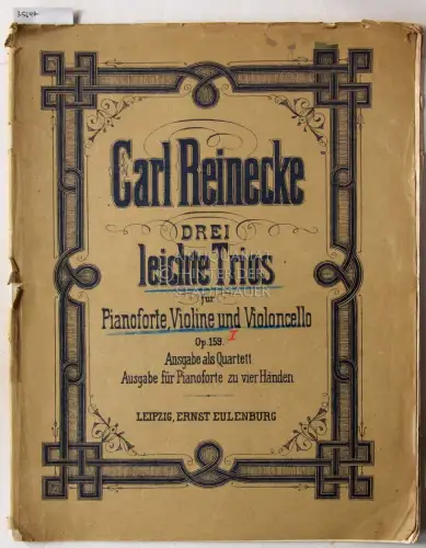 Reineck, Carl: Drei leichte Trios für Pianoforte, Violine und Violoncello. Op. 159 No. 1 C dur. 