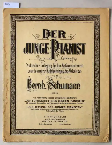Schumann, Bernh: Der junge Pianist. Praktischer Lehrgang für den Anfangsunterricht, unter besonderer Berücksichtigung des Volksliedes. Heft 2. 