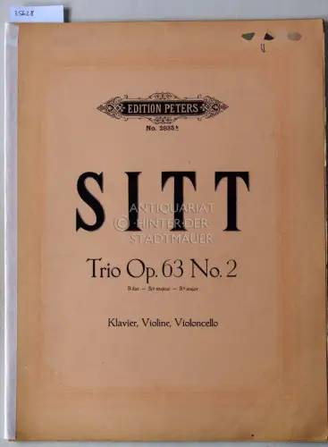 Sitt, Hans: Trio Op. 63 No. 2. B dur. Klavier, Violine, Violoncello. [= Edition Peters No. 2835b]. 