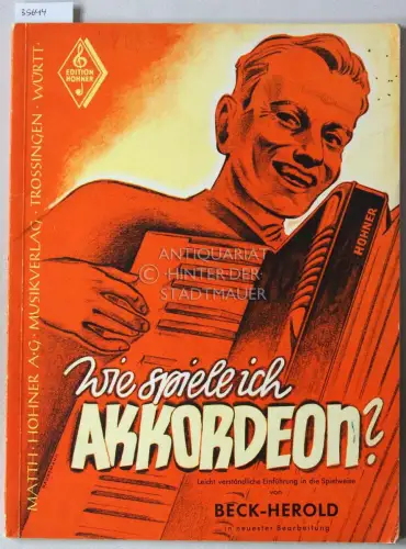 Wie spiele ich Akkordeon? Leicht verständliche Einführung in die Spielweise von Beck-Herold. 