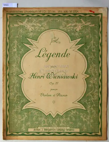 Wieniawski, Henri: Op. 17 Légende (pour Violon et Piano). [= Musikalisches Universum No. 1151/52). 