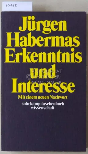 Habermas, Jürgen: Erkenntnis und Interesse. [= suhrkamp wissennschaft, 1]. 