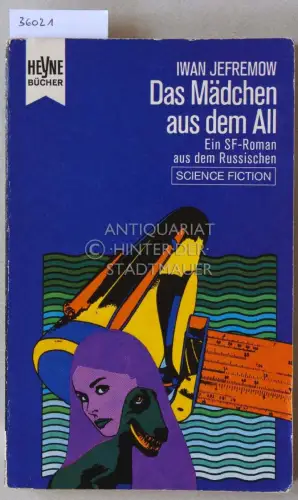 Jefremow, Iwan: Das Mädchen aus dem All. 