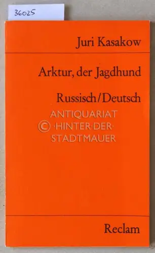 Kasakow, Juri: Arktur - gonchiy pes. Arktur, der Jagdhund. (russ.-dt.). 