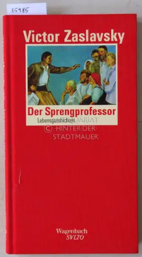 Zaslavsky, Victor: Der Sprengprofessor: Lebensgeschichten. 