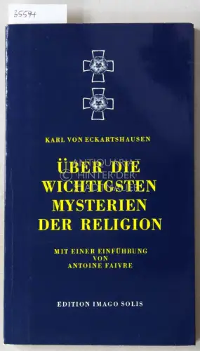 Eckartshausen, Karl v: Über die wichtigsten Mysterien der Religion. Mit e. Einf. v. Antoine Faivre. 