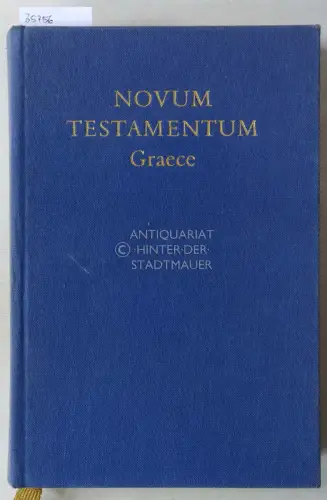 Nestle, Eberhard (Hrsg.), Erwin (Hrsg.) Nestle und Kurt (Hrsg.) Aland: Novum testamentum graece, cum apparatu critico curavit Eberhard Nestle, novis curis elaboraverunt Erwin Nestle et Kurt Aland. 