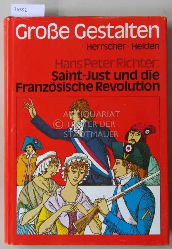 Richter, Hans Peter: Saint-Just und die Französische Revolution. 