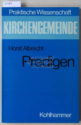 Albrecht, Horst: Predigen: Anregungen zur geistlichen Praxis. 