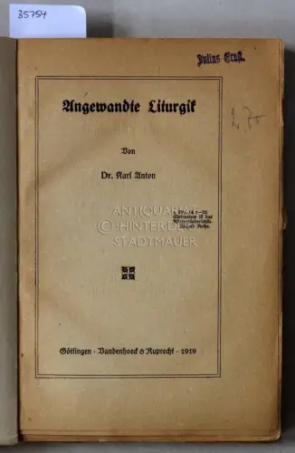 Anton, Karl: Angewandte Liturgik. [= Praktisch-theologische Handbibliothek, 23. Bd.]. 