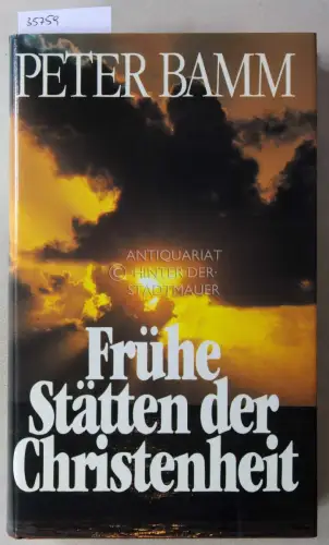 Bamm, Peter: Frühe Stätten der Christenheit. 