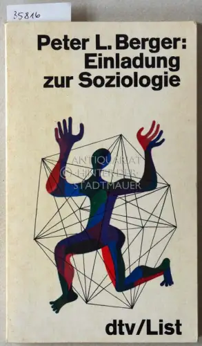 Berger, Peter L: Einladung zur Soziologie: Eine humanistische Perspektive. 