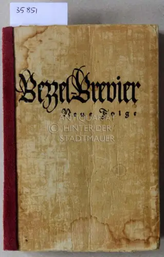 Bezzel, Hermann: Bezzel-Brevier: Worte zur Besinnung und Vertiefung im Anschluß an Schriftworte. Neue Folge. Zus.gestellt v. Johannes Rupprecht. 
