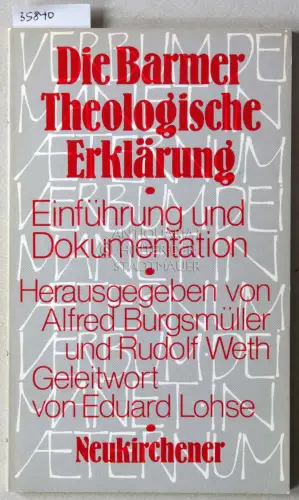 Burgsmüller, Alfred (Hrsg.) und Rudolf (Hrsg.) Weth: Die Barmer Theologische Erklärung: Einführung und Dokumentation. 