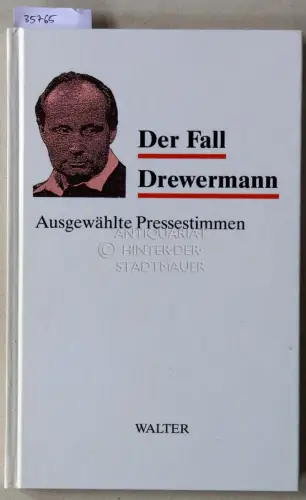 Der Fall Drewermann: Ausgewählte Pressestimmen. 