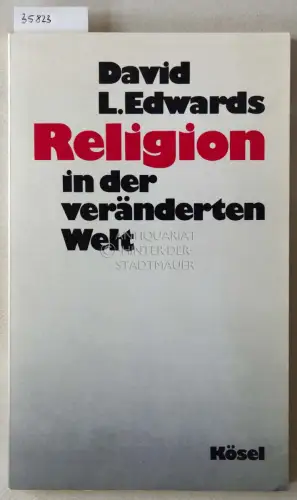 Edwards, David L: Religion in der veränderten Welt. 