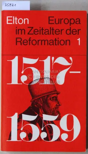 Elton, G. R: Europa im Zeitalter der Reformation, 1517-1559. (Band 1 u. 2). 