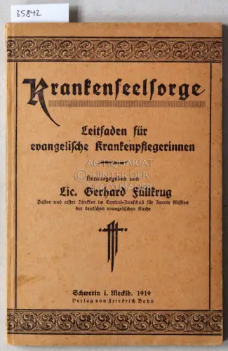 Füllkrug, Gerhard: Krankenseelsorge: Leitfaden für evagelische Krankenpflegerinnen. 