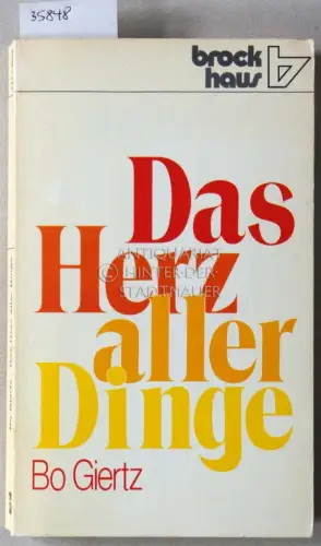 Giertz, Bo: Das Herz aller Dinge. 