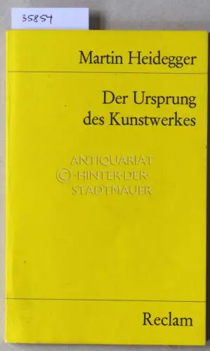 Heidegger, Martin: Der Ursprung des Kunstwerkes. Mit e. Einf. v. Hans-Georg Gadamer. 