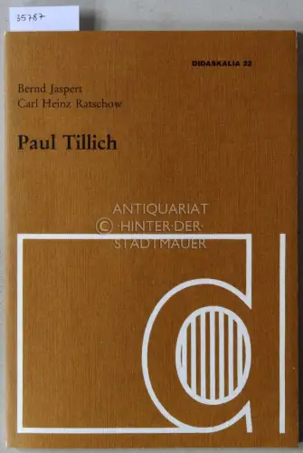 Jaspert, Bernd und Carl Heinz Ratschow: Paul Tillich: Ein Leben für die Religion. [= Didaskalia, 32]. 