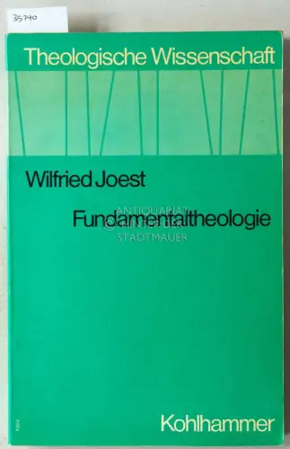 Joest, Wilfried: Fundamentaltheologie: Theologische Grundlagen- und Methodenprobleme. [= Theologische Wissenschaft, 11]. 