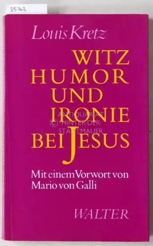 Kretz, Louis: Witz, Humor und Ironie bei Jesus. 