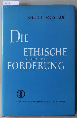 Logstrup, Knud E: Die ethische Forderung. 