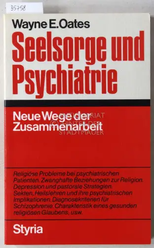 Oates, Wayne E: Seelsorge und Psychiatrie: Neue Wege der Zusammenarbeit. 