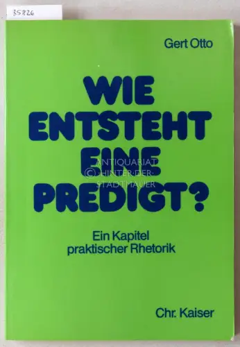 Otto, Gert: Wie entsteht eine Predigt? Ein Kapitel praktischer Rhetorik. 