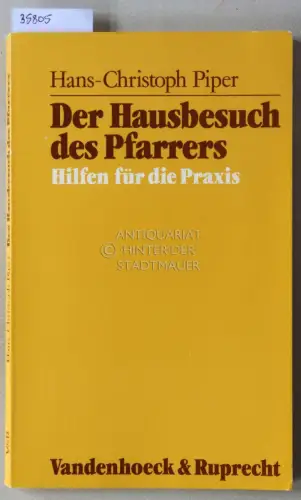 Piper, Hans-Christoph: Der Hausbesuch des Pfarrers: Hilfen für die Praxis. 