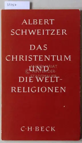 Schweitzer, Albert: Das Christentum und die Weltreligionen. 