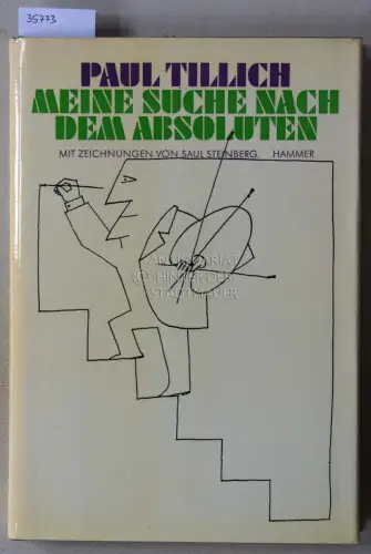 Tillich, Paul: Meine Suche nach dem Absoluten. Mit Zeichnungen von Saul Steinberg. 