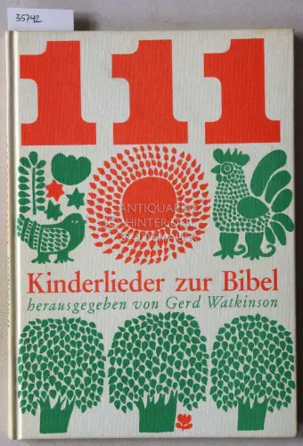Watkinson, Gerd (Hrsg.): 111 Kinderlieder zur Bibel: Neue Lieder für Schule, Kirche und Haus. 