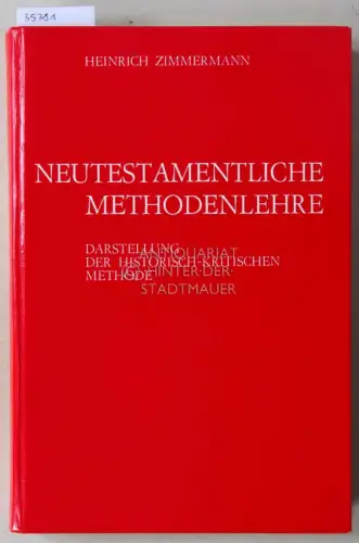 Zimmermann, Heinrich: Neutestamentliche Methodenlehre: Darstellung der historisch-kritischen Methode. 