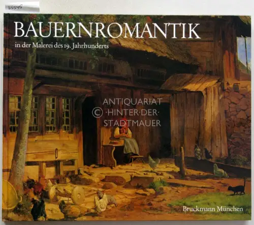 Ude, Karl: Bauernromantik in der Malerei des 19. Jahrhunderts. 