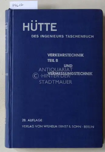 Hütte: Des Ingenieurs Taschenbuch. Verkehrstechnik Teil B: Vermessungstechnik. Hrsg. v. Akademischen Verein Hütte, e.V. in Berlin. 