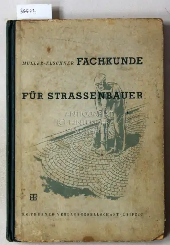 Müller-Elschner, Friedrich: Fachkunde für Straßenbauer. 