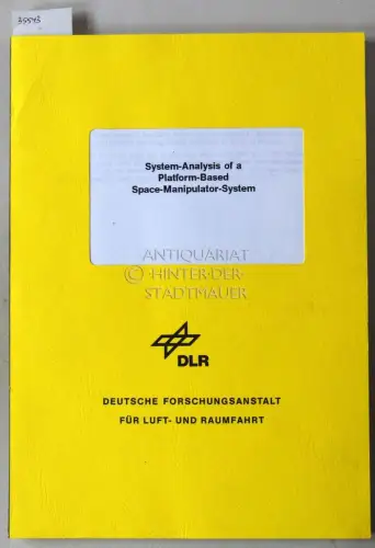 Rudolph, Thorsten: System-Analysis of a Platform-Based Space-Manipulator-System. Deutsche Forschungsanstalt für Luft- und Raumfahrt. 