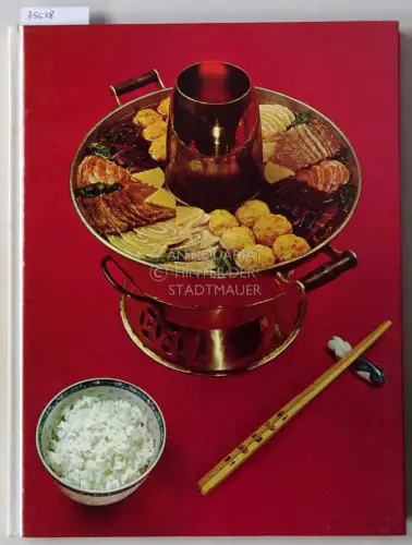 Hahn, Emily: Die chinesische Küche. [= Time-Life Bücher, Internationale Speisekarte] Photogr. v. Michael Rougier. 