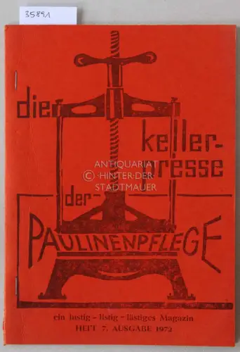Die Kellerpresse der Paulinenpflege. Ein lustig-listig-lästiges Magazin. Heft 7, Ausgabe 1972. 