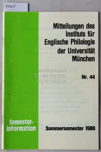 Mitteilungen des Instituts für Englische Philologie der Universität München, Nr. 44. Semesterinformation Sommersemester 1986. 