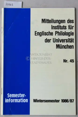 Mitteilungen des Instituts für Englische Philologie der Universität München, Nr. 45. Semesterinformation Wintersemester 1986/87. 